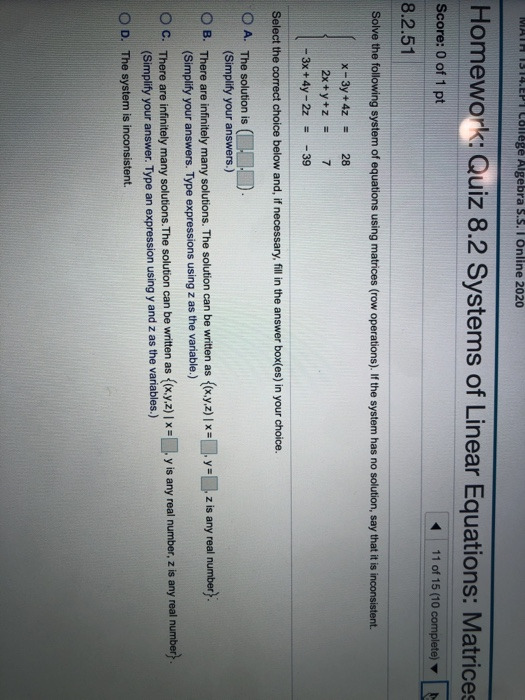 MAR 1514.EPI College Algebra S.S. 1 Online 2020 Homework: Quiz 8.2 Systems of Linear Equations: Matrices Score: 0 of 1 pt 11