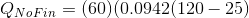 QNoFin = (60) 0.0942(120-25)