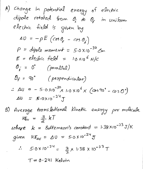A) Change h po energy of eletme dipole rotated fom o unifom P -dipole moment - Sx3 Đạ 90° ( Perpendicular) 8) Average ans ona