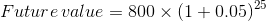 Future value = 800 X (1+0.05)2