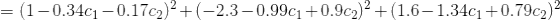 = (1-0.34c_1-0.17c_2)^2+(-2.3-0.99c_1+0.9c_2)^2+(1.6-1.34c_1+0.79c_2)^2
