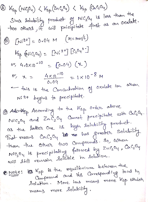 @ Ksp (Niçow) < Ksp (21(204) < Ksp (cal.ou) Since Solubility product of Nicou is less than the first as an Oxalate. two other