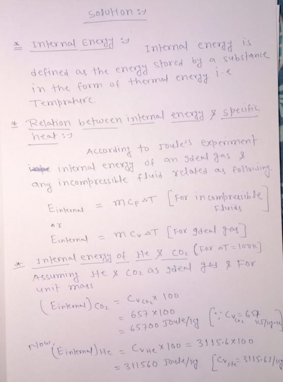 Solution 7 * Internal Energy is Internal energy is defined as the energy stored by a substance in the form of thermal energy