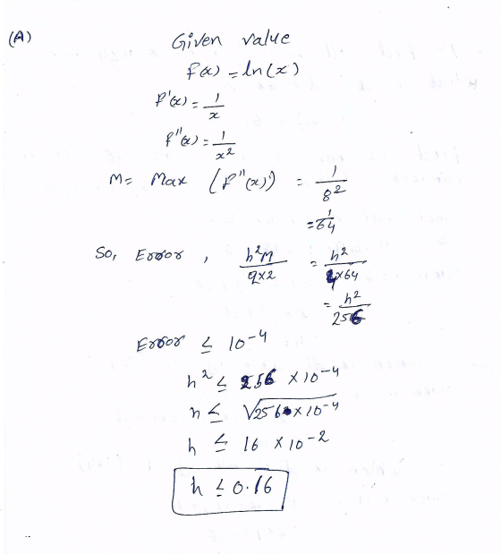 (A) Given value Fol) = ln (*) f (c) = 1 / 1 Mr Max (P (x)) = 1 / 2 So, Eroor , 9x2 2x64 x64 Error s 10-4 has 256x10-4 na 25