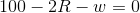 100-2R-w=0