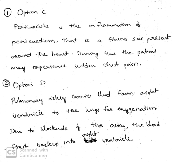 ③ Option c Pericarditis is the inflammation of pericaedium, that is a fibreous sal present around the heart. During this the
