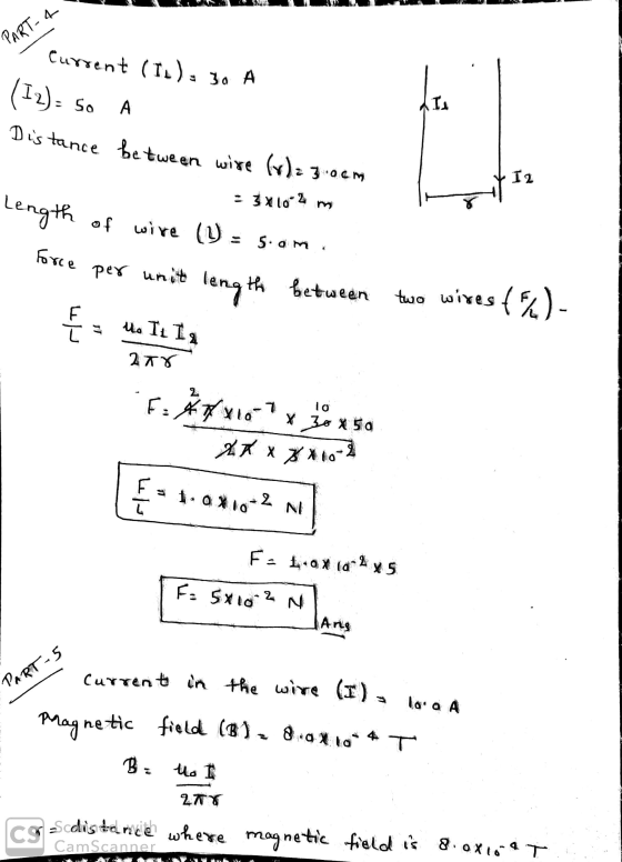 PART-4 з 1. А Current (1.). (12): so Distance between wire (y) = 3.0cm A I 2 - 3x10-2 m Length of wire (1) = soom. Force per