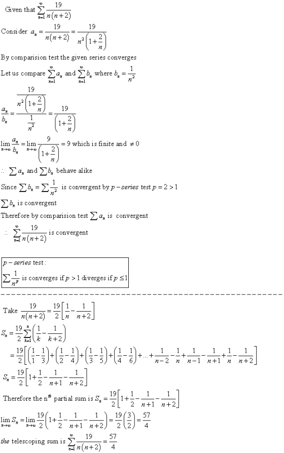 19 Given that - n(n+2) 19 Consider a, = nin+2) By comparision test the given series converges Let us compare Ža, and Es, wher