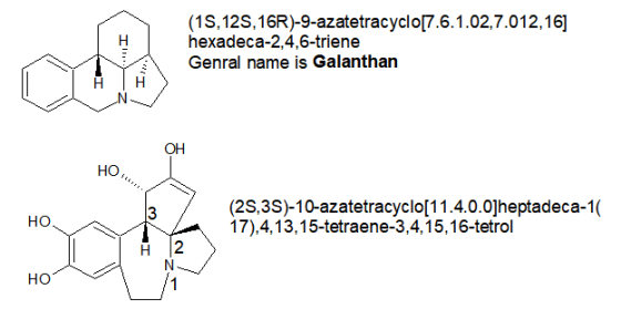 (1S, 12S,16R)-9-azatetracyclo[7.6.1.02,7.012,6 hexadeca-2,4,6-triene Genral name is Galanthan ОН Но (2S,3S)-10-azatetracyclo[