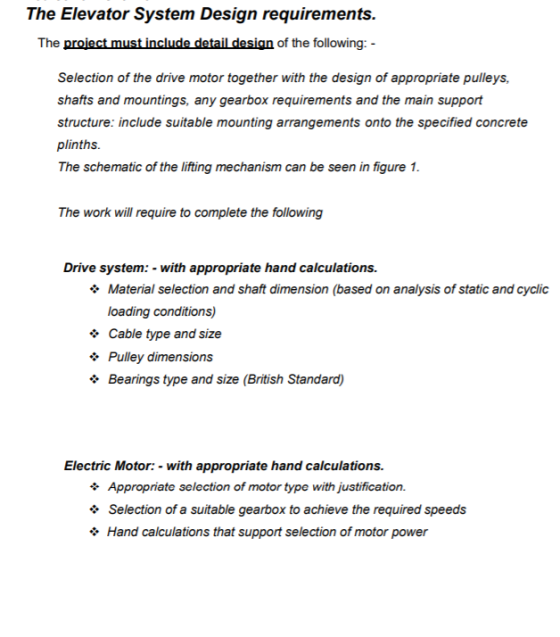 The Elevator System Design requirements. The project must include detail design of the following: - Selection of the drive mo