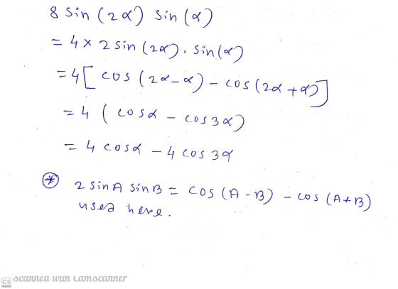 8 sin (20) Sin (8) = 4x2 sin (2x), sin(a) =4[cos (22-0) - cos (22 +00) 24 ( cos3x) cosa = 4 cost - 4 cos 3a ** 2 sin A sinB =