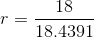 r=\frac{18}{18.4391}