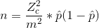 n= \frac{Z_c^{2}}{m^{2}}*\hat{p}(1-\hat{p})