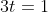 3t=1