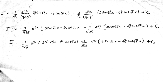 I = e34 (3 Sin 15 x - √5 cos (5x) ear (2 Sin 15 5C- &5 cos 15 x) + c V5 (4+5) 3 V5 (9+5) I e 3x 3 Sin 15x -55 cos 55 x) 3 por