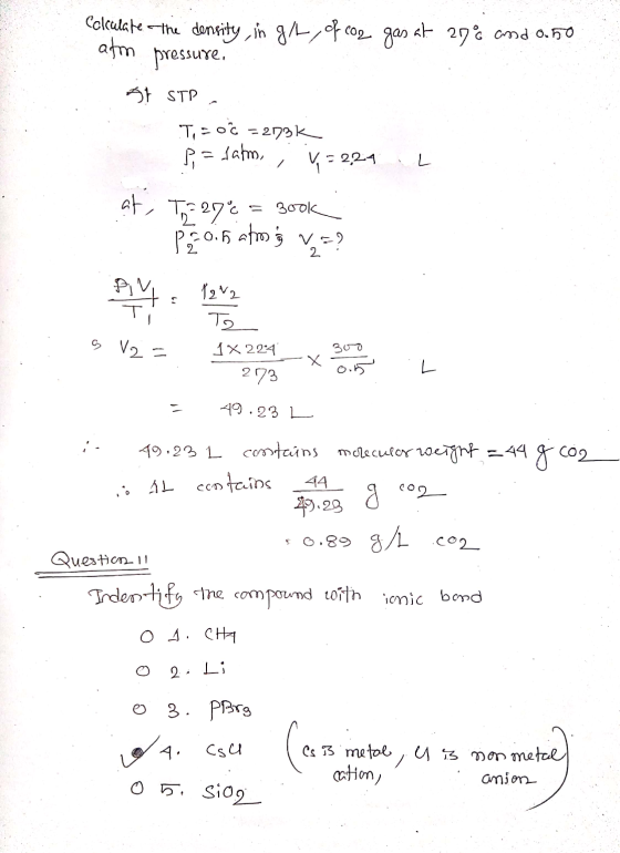Colculate the density in g/L, of cor ato pressure. gas at 276 and 0.50 DH STP Ti=06=273k pi= fatm , y = 2,24 L at, T=27€ = 30