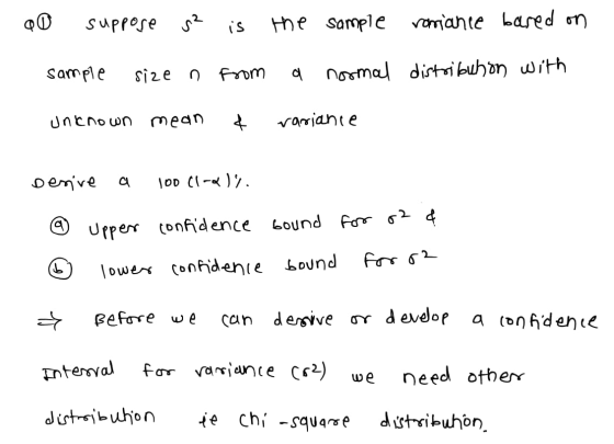 al suppose s² is the sample variance based on sample size n from a normal distribution with Unicrown mean & variance Derive a