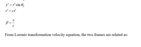 y = r sin , r = ct B From Lorentz transformation velocity equation, the two frames are related as:
