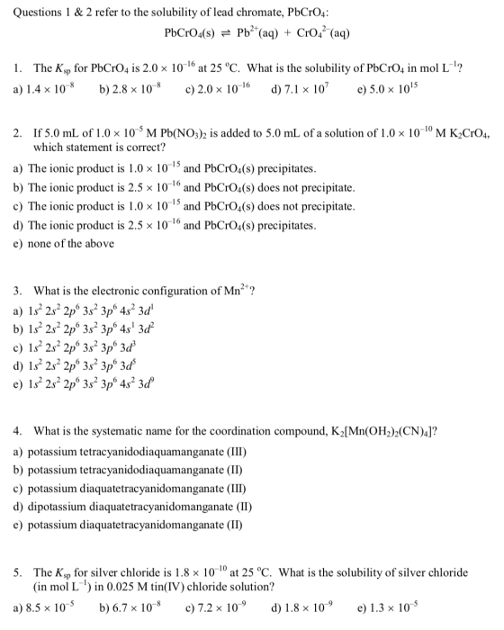 Questions 1 & 2 refer to the solubility of lead chromate, PbCr04: PbCrO4(s) = Pb2+(aq) + Cro4? (aq) 1. The Ksp for PbCrO4 is