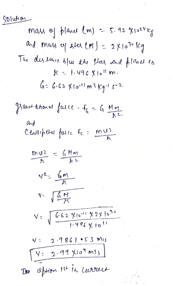 solution mass of planet (m) planet (m) = 5-94X1024 kg and mass of ster (M) = 241030 kg The distance blue the star and planet