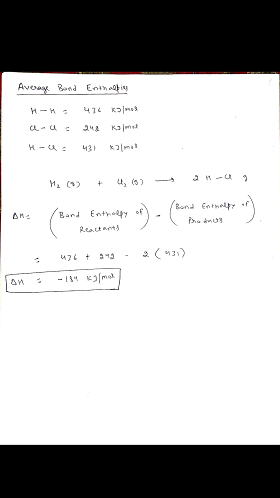 Average Bond Enthalkies H-H - 436 Kolmol a-a - १५ Kolmol H-a = 431 kJ/mol 2 H-ce g H₂ (9) + uz (9) / Bond Enthalpy of ДИ. (Bo