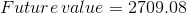 Future value = 2709.08
