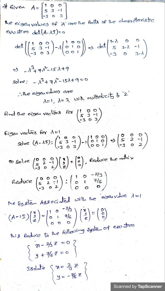 * Given A= 5 3 - 1 the eigen vales of are the Rects of the characteristic equatiom det (A-11)=0 1-1 det ll (489)-(3) - 5 I-1