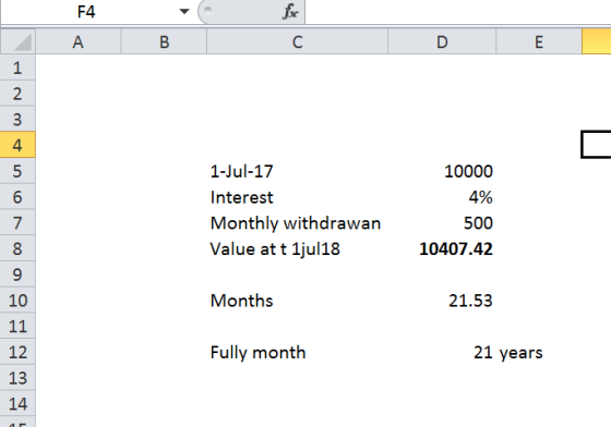F4 A for C B D E wn 5 No, 1-Jul-17 Interest Monthly withdrawan Value at t 1jul18 10000 4% 500 10407.42 Months 21.53 11 Fully