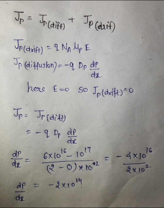 de Jp = Jo Cliff) + Jp (drif) Jp (drift) = Q NAME Jp (diffusion) - - 9 Dp de here to so Jo (drift) = 0 Jp = Jp (dit) =-q Dp d