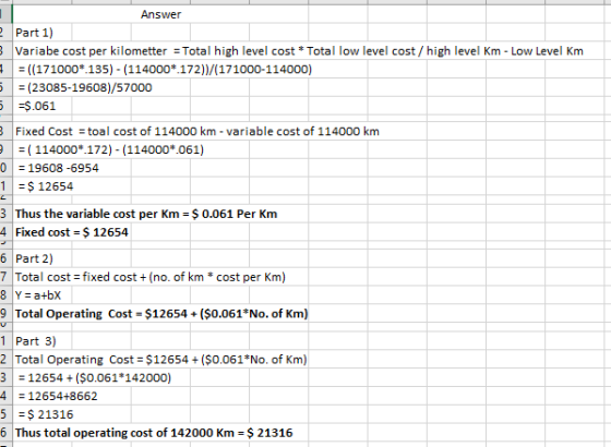 Answer 2 Part 1) 3 Variabe cost per kilometter = Total high level cost * Total low level cost/high level Km - Low Level Km =