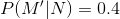 P(M'|N)=0.4