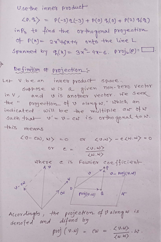 use the inner product <P. 97 = P(-3)9(-3) + PO 9(0) + P(2)2(9) infig to find the orthogonal projection of P(n)= 20276044 span