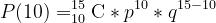 10 15-10 P(10) =10 C *p* 9