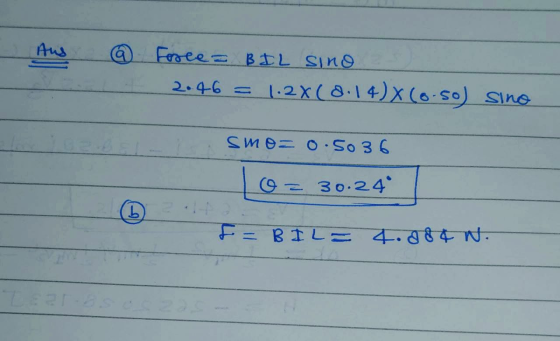 - Aus @ Force = BIL sino 2.46 = 1.2X (8.14) X (o.so) sino smo=o.5036 10 = 30.24 I = BIL= 4.884 N.