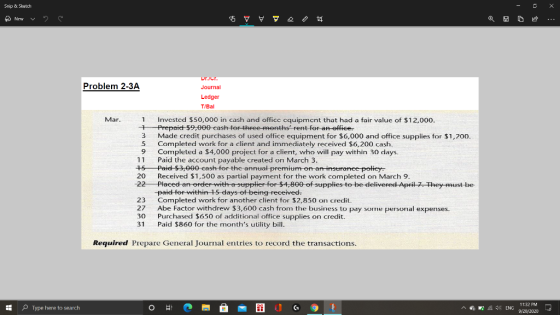 Snip & Sketch New 5 Q0 A Dr.ir Journal Problem 2-3A Ledger T/Bal Mar. 1 Invested $50,000 in cash and office cquipment that ha