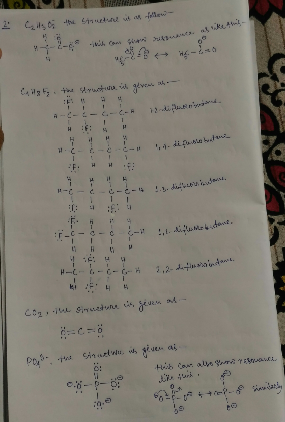 2 C₂ H₂ 02 the structure is as follow- H 6 H-C-C-o this can show resonance as like this - H₂C - dzo H нс- as Cq Hq F2, the st