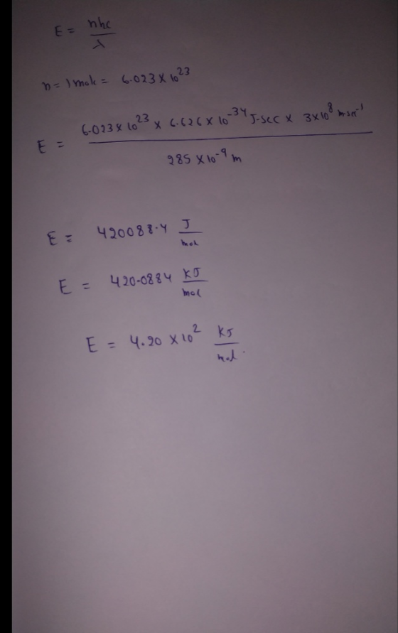 E= hho n = 1 mol = 6-023x10 23 6-0234 10 23 X 6.626 X 10 -345-secx 3x108 insert 985 10 9 m E = 420088.4 I E 4 20-08 11 12 E =