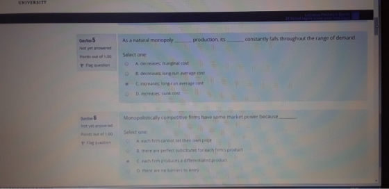 UNIVERSITY As a natural monopoly production, its constantly falls throughout the range of demand Question 5 Not yet answered