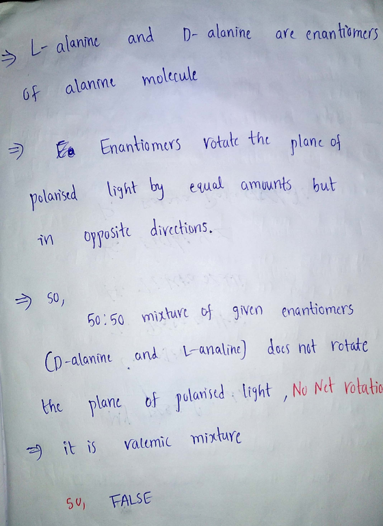 and D-alanine are enantiomers L-alanine of alanine molecule =) to Enantiomers rotate the plane of polarised light by equal am