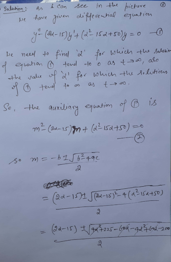 • Solution : As i can see in the picture 0 - we have given differential equation y (2d-15)yt (2² 152+50)y=0 - We need to fin