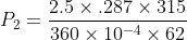 P_{2} = \frac{2.5\times .287\times 315}{360 \times 10^{-4}\times 62}