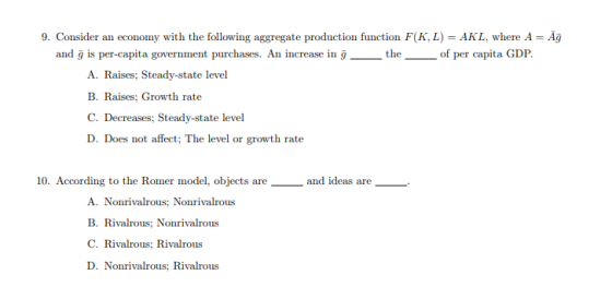 9. Consider an economy with the following aggregate production function F(KL) = AKL, where A = Ag and g is per-capita governm