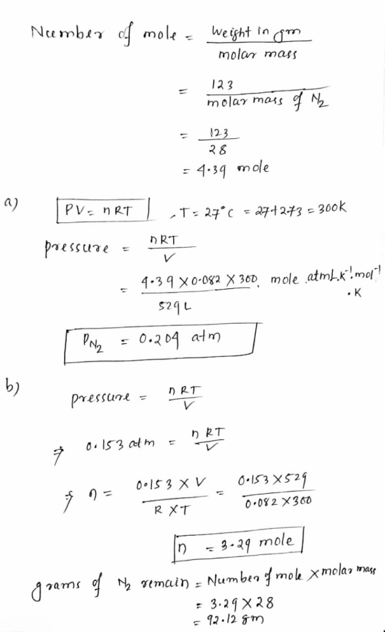 Number of mole weight in om molar mass 123 2 molar mass of = 123 = 4.39 mole 28 PV = nRT L T -27°C = 27+273 = 300k pressure =