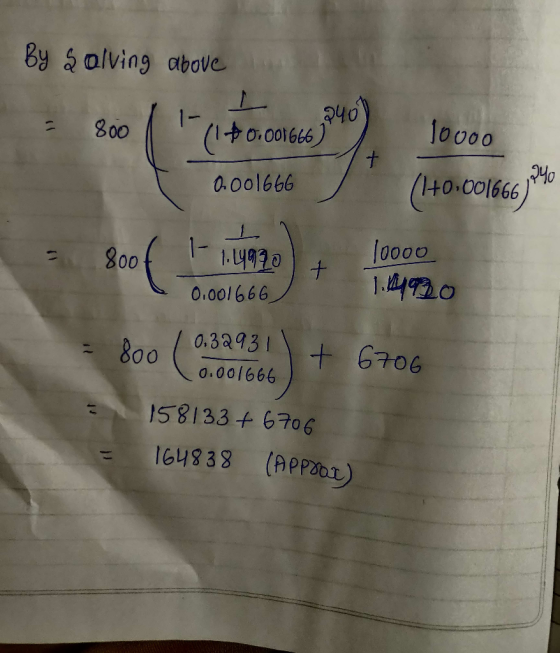 By solving above 240) 10ooo = 800 ( 1 (1 80.00 666 ) the 0.001666 (1+0.0016667140 800€ 11.4920 + 10000 1.49o 0.001666 800 (6.