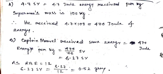 Pa 4 А) A: SУ - 4.7 Joule received вие? Supermans mass is 100 *, He received 4.7*100 = 470 Joule of Олег . B) Captain Monore