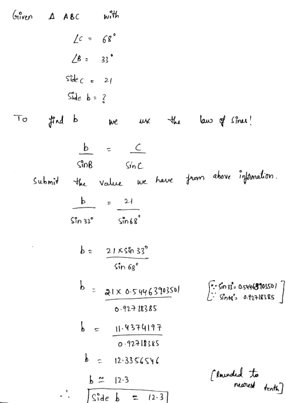 . Given A ABC with LC 68° LB : 33 side c e 21 side ba? TO find b we use the law of sines! b = c - Sing Sint submit the value