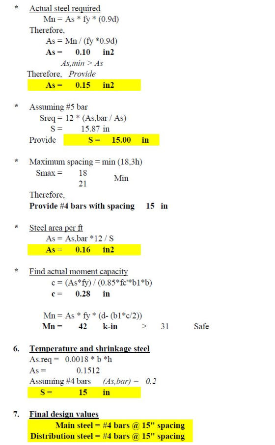 Actual steel required Mn= As * fy* (0.9d) Therefore, As = Mn/(fy *0.9d) As = 0.10 in 2 As min > AS Therefore, Provide As = 0.