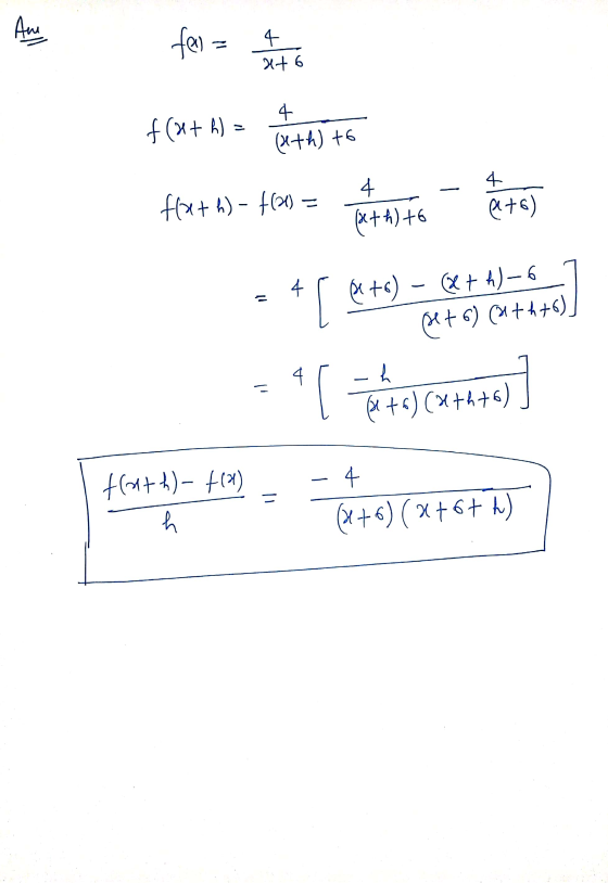 Am fel = 4 at 6 4 f(x+ A) = (4th) to 4 4 fly+h)-f(1) = (+6) (x+h) +6 4 FI (x+6) - (x + h) – 6 et 6) (4th+6) 4 11 * ) CM (x+5)