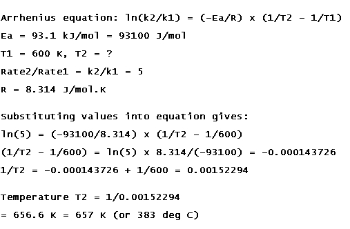 Arrhenius equation: In(k2/k1) = k/mol = 93100 /mol (-Ea/R) x (1/T2-1/T1) Ea = 93.1 R = 8 . 314 J/mol . K Substituting values