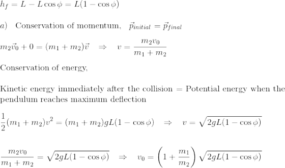 hp = L – L cos 0 = L(1 – coso) a) Conservation of momentum, Pinitial = Pfinal m2ū0 + 0 = (mi + m2) v = v= mlo mi + m2 Conserv